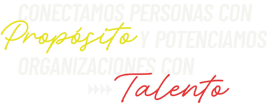 frase-top CONECTAMOS PERSONAS CON PROPOSITO Y POTENCIAMOS ORGANIZACIONES CON TALENTO